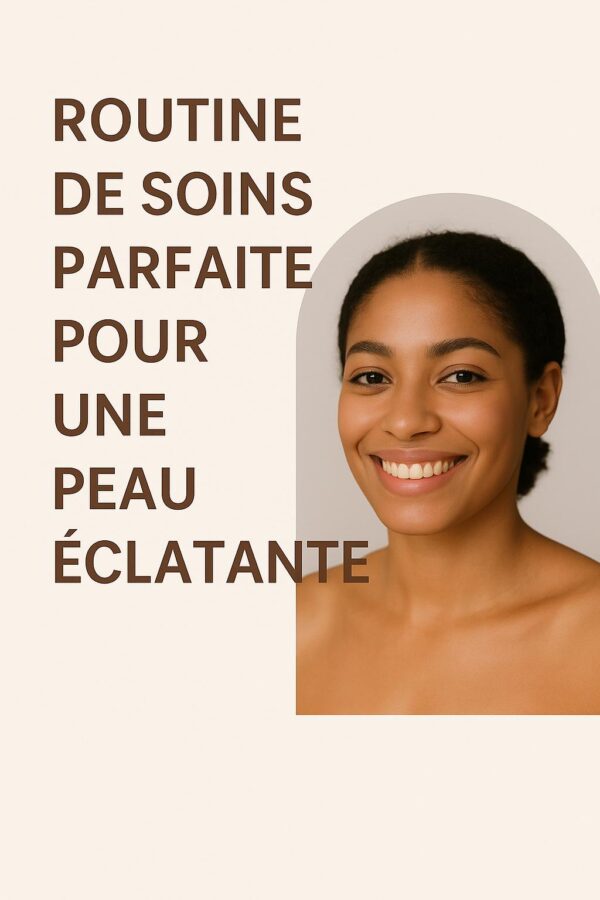ULTIMATE SKINCARE ROUTINE / ROUTINE DE SOINS PARFAITE